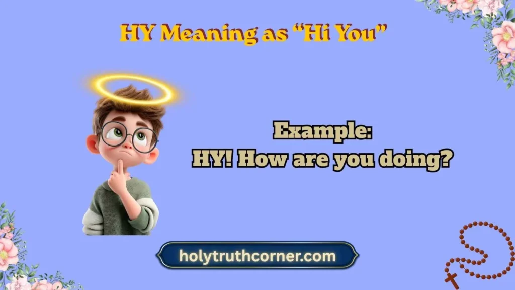 HY Meaning as “Hi You” 