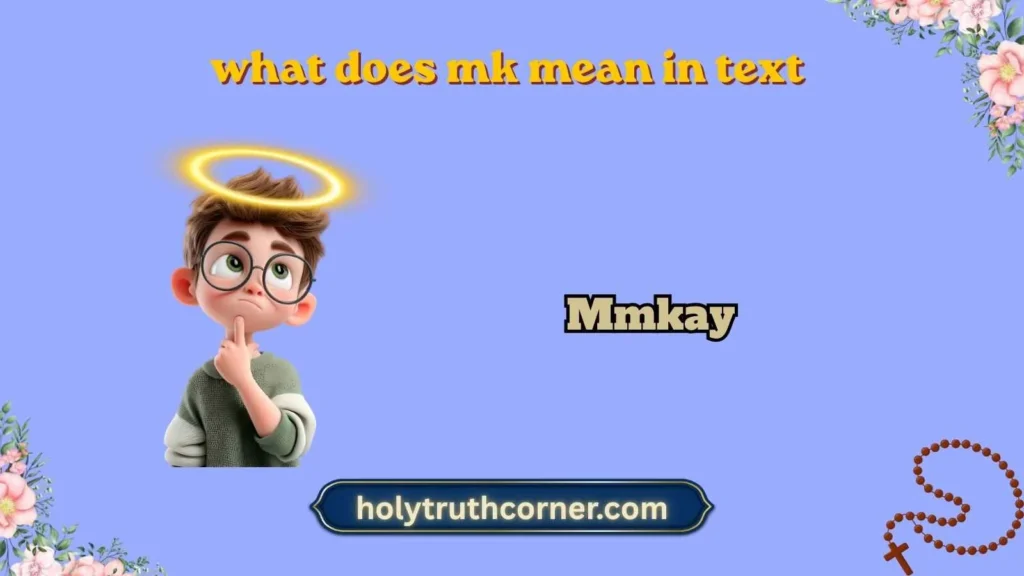 what does mk mean in text