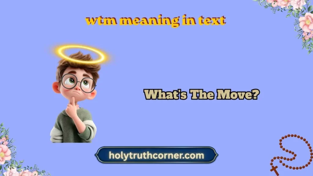 wtm meaning in text